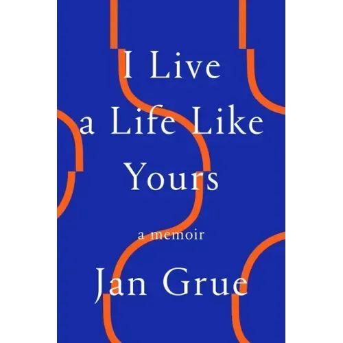 I Live a Life Like Yours: A Memoir