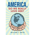 America, Do We Really Love Her?