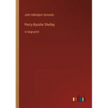 Percy Bysshe Shelley: in large print