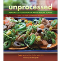 Unprocessed 10th Anniversary Edition: Revitalize Your Health with Whole Foods