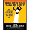 Textbook of Global Mental Health: Trauma and Recovery, A Companion Guide for Field and Clinical Care of Traumatized People Worldwide