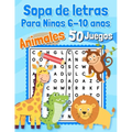 Sopa de letras Para Ninos 6-10 anos Animales 50 Juegos: Educativos - 600 palabras para encontrar - Letra grande en espanol / spanish - Para aprender l
