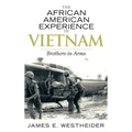 The African American Experience in Vietnam: Brothers in Arms