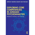 Exploring Core Competencies in Jungian Psychoanalysis: Research, Practice, and Training