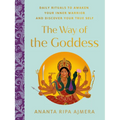 The Way of the Goddess: Daily Rituals to Awaken Your Inner Warrior and Discover Your True Self