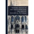 Historic Houses of the United Kingdom. Descriptive, Historical, Pictorial