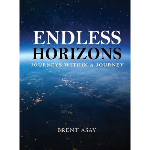 Endless Horizons: Journeys Within A Journey