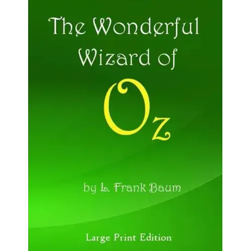 The Wonderful Wizard of Oz: Large Print Edition