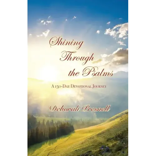 Shining Through the Psalms: A 150-Day Devotional Journey