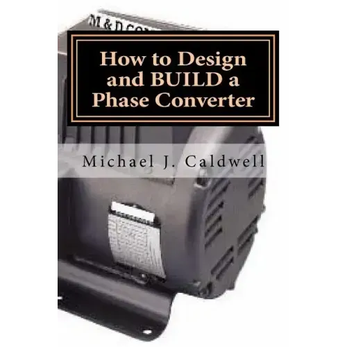 How to Design and build a Phase Converter: Save 50 precent on the cost, by doing it yourself