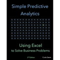 Simple Predictive Analytics: Using Excel to Solve Business Problems
