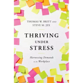 Thriving Under Stress: Harnessing Demands in the Workplace