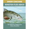 Bonefish Flies Abaco: Ten Effective Patterns for Abaco Bonefish