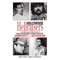 Hollywood Hellraisers: The Wild Lives and Fast Times of Marlon Brando, Dennis Hopper, Warren Beatty, and Jack Nicholson