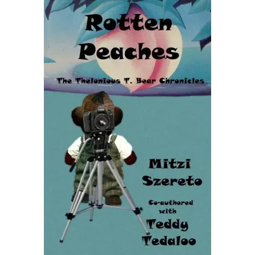 Rotten Peaches (The Thelonious T. Bear Chronicles)