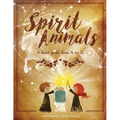Spirit Animals: A Field Guide From A to Z