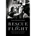 Rescue & Flight: American Relief Workers Who Defied the Nazis