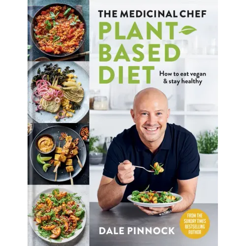 The Medicinal Chef: Plant-Based Diet - How to Eat Vegan & Stay Healthy