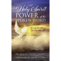 The Holy Spirit: Power of the Spoken Word - Yours for the Asking, You Can Have It!