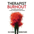 Therapist Burnout: Your Guide to Recovery and a Joyful, Sustainable Private Practice