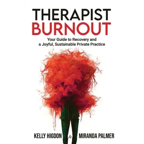 Therapist Burnout: Your Guide to Recovery and a Joyful, Sustainable Private Practice