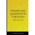 Women and Leadership in Igboland: Omoku, Ime Chi, Omugwuo Institute