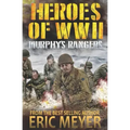 Heroes of World War II: Murphy's Rangers