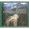Exploring Washington's Backroads: Highways and Hometowns of the Evergreen State
