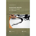 Maolong Brush: A Unique Instrument for Calligraphy