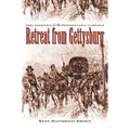 Retreat from Gettysburg: Lee, Logistics, and the Pennsylvania Campaign
