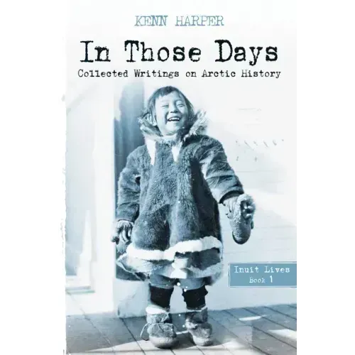 In Those Days: Inuit Lives