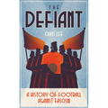 The Defiant: A History of Football Against Fascism