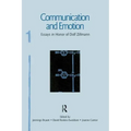 Communication and Emotion: Essays in Honor of Dolf Zillmann