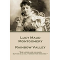 Lucy Maud Montgomery - Rainbow Valley: "She looks like an angel but she is a holy terror for mischief."