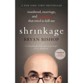 Shrinkage: Manhood, Marriage, and the Tumor That Tried to Kill Me