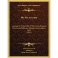 The Ely Ancestry: Lineage Of Richard Ely Of Plymouth, England, Who Came To Boston, Massachusetts, About 1655 (1902)