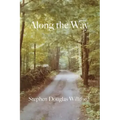 Along the Way: Taking Care of Each Other on Our Way to Heaven