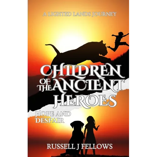 Children of the Ancient Heroes: Hope and Despair