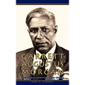 Garrett Augustus Morgan: Businessman, Inventor, Good Citizen