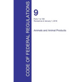 CFR 9, Parts 1 to 199, Animals and Animal Products, January 01, 2016 (Volume 1 of 2)