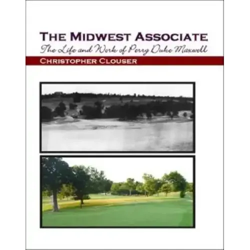The Midwest Associate: The Life and Work of Perry Duke Maxwell