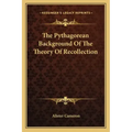 The Pythagorean Background of the Theory of Recollection