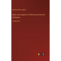 Myths and Legends of California and the Old Southwest: in large print