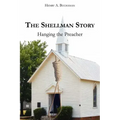 The Shellman Story: Hanging the Preacher