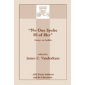 No One Spoke Ill of Her: Essays on Judith