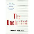 The Unelected: How an Unaccountable Elite Is Governing America