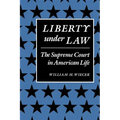 Liberty Under Law: The Supreme Court in American Life