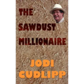 The Sawdust Millionaire