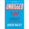 Unrigged: How Americans Are Battling Back to Save Democracy