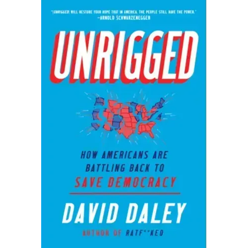 Unrigged: How Americans Are Battling Back to Save Democracy